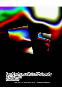 Sound Landscapes Abstract Photography Art Prints in a Book by Artist Grace Divine