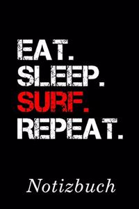 Eat Sleep Surf Repeat Notizbuch