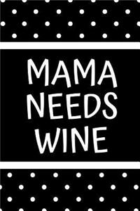 Mama Needs Wine