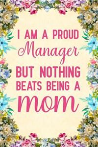 I Am a Proud Manager but Nothing Beats Being a Mom