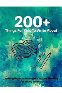 200+ Things For Kids To Write About