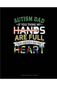 Autism Dad If You Think My Hands Are Full You Should See My Heart