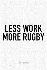 Less Work More Rugby