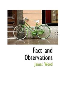 Fact and Observations