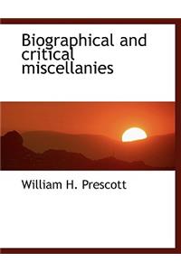 Biographical and Critical Miscellanies