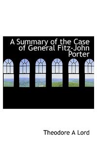 A Summary of the Case of General Fitz-John Porter