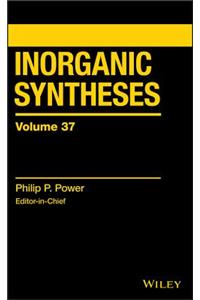 Inorganic Syntheses, Volume 37