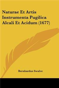 Naturae Et Artis Instrumenta Pugilica Alcali Et Acidum (1677)