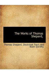The Works of Thomas Shepard,