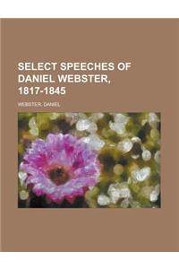 Select Speeches of Daniel Webster, 1817-1845