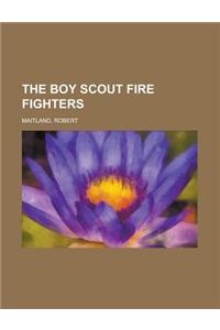 The Boy Scout Fire Fighters