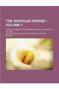 The Nicholas Papers (Volume 1); Correspondence of Sir Edward Nicholas, Secretary of State