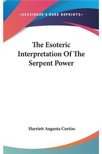 Esoteric Interpretation Of The Serpent Power