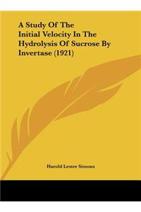 A Study of the Initial Velocity in the Hydrolysis of Sucrose by Invertase (1921)