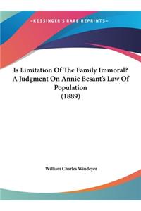 Is Limitation of the Family Immoral? a Judgment on Annie Besant's Law of Population (1889)