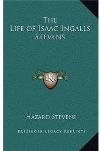 The Life of Isaac Ingalls Stevens