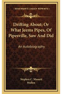 Drifting About; Or What Jeems Pipes, of Pipesville, Saw and Did