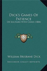 Dick's Games Of Patience