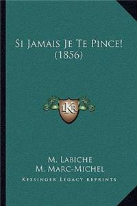 Si Jamais Je Te Pince! (1856)