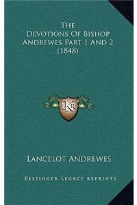 Devotions Of Bishop Andrewes Part 1 And 2 (1848)