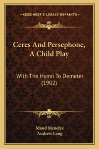 Ceres And Persephone, A Child Play
