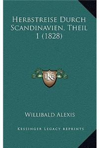 Herbstreise Durch Scandinavien, Theil 1 (1828)
