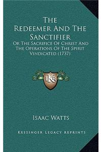 The Redeemer And The Sanctifier