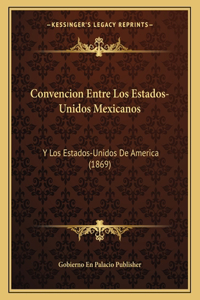 Convencion Entre Los Estados-Unidos Mexicanos