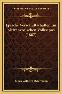 Epische Verwandtschaften Im Altfranzosischen Volksepos (1887)