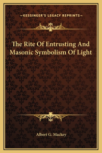 The Rite Of Entrusting And Masonic Symbolism Of Light