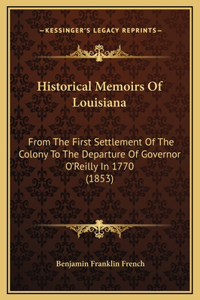 Historical Memoirs Of Louisiana