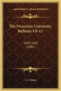 The Princeton University Bulletin V9-12