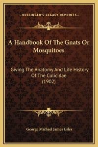 A Handbook Of The Gnats Or Mosquitoes