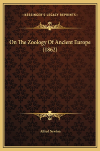 On The Zoology Of Ancient Europe (1862)