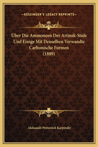 Uber Die Ammoneen Der Artinsk-Stufe Und Einige Mit Denselben Verwandte Carbonische Formen (1889)