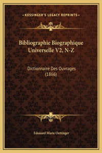 Bibliographie Biographique Universelle V2, N-Z