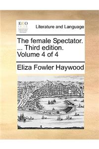 The Female Spectator. ... Third Edition. Volume 4 of 4