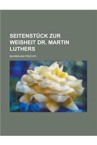 Seitenstuck Zur Weisheit Dr. Martin Luthers
