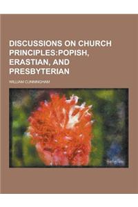 Discussions on Church Principles