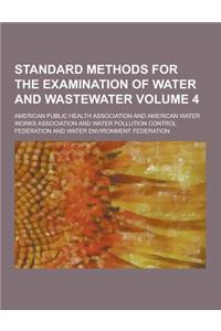 Standard Methods for the Examination of Water and Wastewater Volume 4