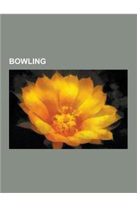 Bowling: Skittles, Ten-Pin Bowling, Pba Tour, Candlepin Bowling, Pinsetter, Five-Pin Bowling, Bowling Ball, Nine-Pin Bowling, a