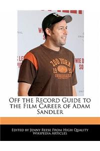 Off the Record Guide to the Film Career of Adam Sandler