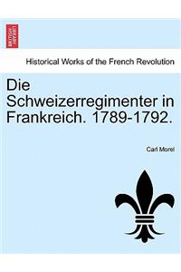 Die Schweizerregimenter in Frankreich. 1789-1792.