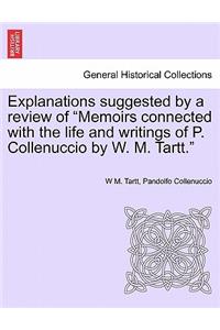 Explanations Suggested by a Review of Memoirs Connected with the Life and Writings of P. Collenuccio by W. M. Tartt.