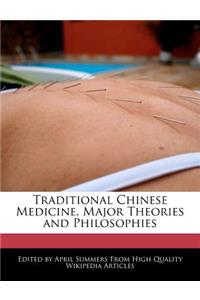Traditional Chinese Medicine, Major Theories and Philosophies