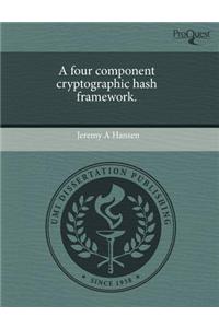 A Four Component Cryptographic Hash Framework