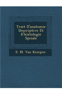 Trait&#65533; D'anatomie Descriptive Et D'histologie Sp&#65533;ciale
