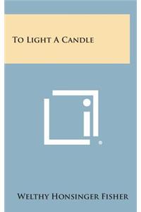 To Light a Candle