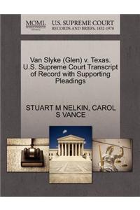 Van Slyke (Glen) V. Texas. U.S. Supreme Court Transcript of Record with Supporting Pleadings