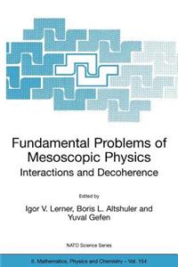 Fundamental Problems of Mesoscopic Physics Interactions and Decoherence